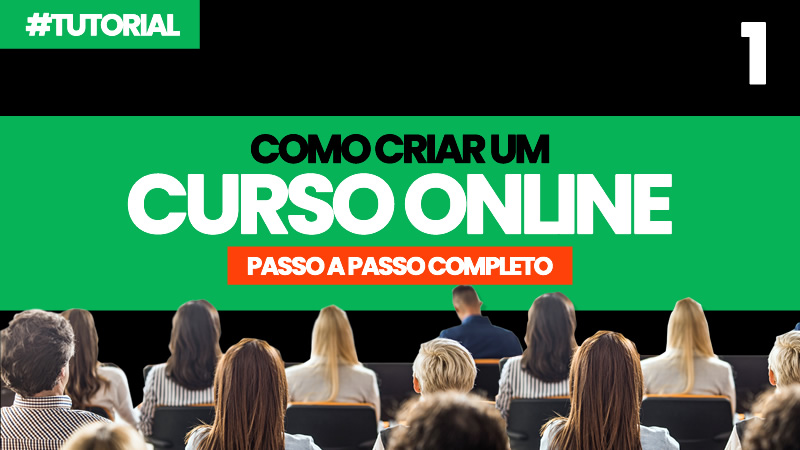 Como Criar um Curso Online do ZERO - Passo a Passo Completo