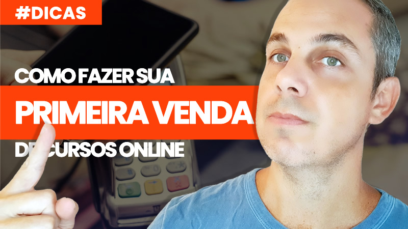 Como vender um curso online: Minha Primeira Venda