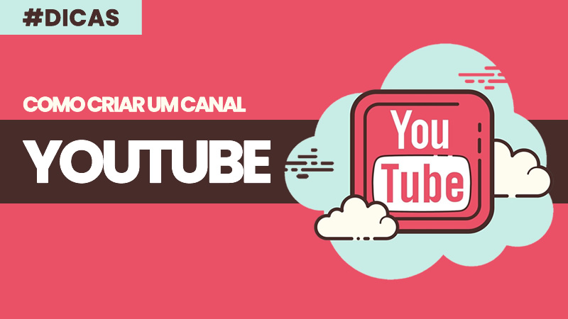 Como Criar um Canal no Youtube em 3 Passos Simples