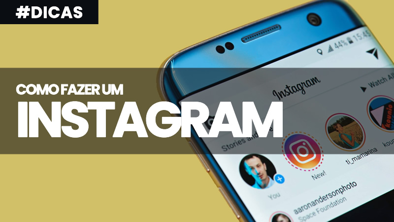 Como Fazer um Instagram, a Rede Social mais Popular do Momento